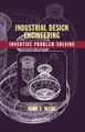 Industrial Design Engineering: Inventive Problem Solving by John X. Wang 9780367782337