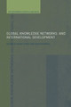 Global Knowledge Networks and International Development by Simon Maxwell 9780415433730