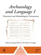 Archaeology and Language I: Theoretical and Methodological Orientations by Roger Blench 9780415513487