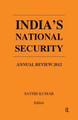 India's National Security: Annual Review 2012 by Satish Kumar 9780415844345
