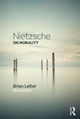 Nietzsche on Morality Brian Leiter 9780415856805