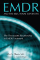 EMDR and the Relational Imperative: The Therapeutic Relationship in EMDR Treatment Mark Dworkin 9780415861120