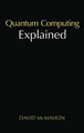 Quantum Computing Explained by David McMahon 9780470096994