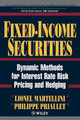 Fixed-Income Securities: Dynamic Methods for Interest Rate Risk Pricing and Hedging by Lionel Martellini 9780471495024