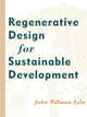Regenerative Design for Sustainable Development by John Tillman Lyle 9780471178439