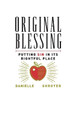 Original Blessing: Putting Sin in its Rightful Place by Danielle Shroyer 9781451496765