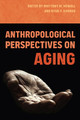 Anthropological Perspectives on Aging by Britteny M. Howell 9780813068909