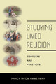 Studying Lived Religion: Contexts and Practices by Nancy Tatom Ammerman 9781479804351