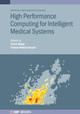 High Performance Computing for Intelligent Medical Systems by Irshad Ahmad Ansari 9780750338134