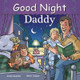 Good Night Daddy by Adam Gamble 9781602192294