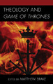 Theology and Game of Thrones by Matthew Brake 9781978707627