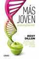 Mas Joven, Naturalmente by Roxy Dillon 9788479539405