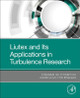 Liutex and Its Applications in Turbulence Research by Chaoqun Liu 9780128190234