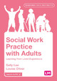 Social Work Practice with Adults: Learning from Lived Experience by Sally Lee 9781529781267
