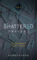 Shattered Prayers by Kenneth Ching 9781577997214