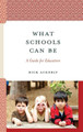 What Schools Can Be: A Guide for Educators by Rick Ackerly 9781475873467