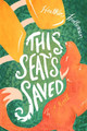 This Seat's Saved by Heather Holleman 9780802428868