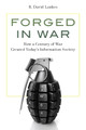 Forged in War: How a Century of War Created Today's Information Society by R David Lankes 9781538192214