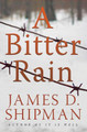A Bitter Rain by James D. Shipman 9781477819807