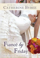 Fiancé by Friday by Catherine Bybee 9781611099522