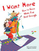 I Want More—How to Know When I've Had Enough: How to Know When I've Had Enough by Dagmar Geisler 9781510746558