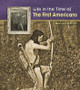 First Americans (Life in the Time of) by Trumbauer, Lisa 9781484640135