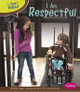 I Am Respectful by Melissa Higgins 9781476551715