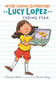 Lucy Lopez: Coding Star by Claudia Mills 9780823446285