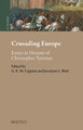 Crusading Europe: Essays in Honour of Christopher Tyerman by Gregory Lippiatt 9782503579962