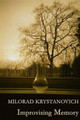 Improvising Memory by Milorad Krystanovich 9780956055996