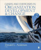 Cases and Exercises in Organization Development & Change by Donald L. Anderson 9781506344478