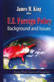 U.S. Foreign Policy: Background & Issues by James M. King 9781611220148