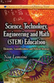 Science, Technology, Engineering & Math (STEM) Education: Elements, Considerations & Federal Strategy by Noa Lemoine 9781628086904