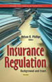 Insurance Regulation: Background & Issues by Nelson R. Phillips 9781629481418