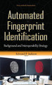 Automated Fingerprint Identification: Background & Interoperability Strategy by Edward P. Jackson 9781634833042
