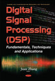 Digital Signal Processing (DSP): Fundamentals, Techniques & Applications by Juan Zhang 9781634851688