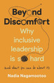 Beyond Discomfort: Why inclusive leadership is so hard (and what you can do about it) by Nadia Nagamootoo 9781788605793