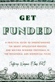 Get Funded: A Practical Guide to Understanding the Grant Application Process and Writing Winning Proposals in the Behavioral and Biomedical Fields by Jeffrey Wayne Elias 9781433836442