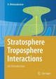Stratosphere Troposphere Interactions: An Introduction by K. Mohanakumar 9781402082160