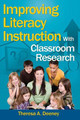 Improving Literacy Instruction With Classroom Research by Theresa A. Deeney 9781412940887