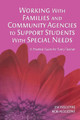 Working With Families and Community Agencies to Support Students With Special Needs: A Practical Guide for Every Teacher by James E. Ysseldyke 9781412938983