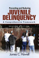 Preventing and Reducing Juvenile Delinquency: A Comprehensive Framework by James C. Howell 9781412956383