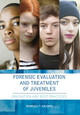 Forensic Evaluation and Treatment of Juveniles: Innovation and Best Practice by Randall T. Salekin 9781433819346