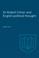 Sir Robert Filmer and English Political Thought by James Daly 9781442639690
