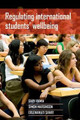 Regulating International Students' Wellbeing by Gaby Ramia 9781447310150