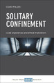 Solitary Confinement: Lived Experiences and Ethical Implications by David Polizzi 9781447337539