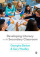 Developing Literacy in the Secondary Classroom by Georgina Barton 9781473947566