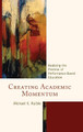 Creating Academic Momentum: Realizing the Promise of Performance-Based Education by Michael K. Raible 9781475821192