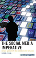 The Social Media Imperative: School Leadership and Strategies for Success by Kristin Magette 9781475841961