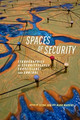 Spaces of Security: Ethnographies of Securityscapes, Surveillance, and Control by Mark Maguire 9781479870066